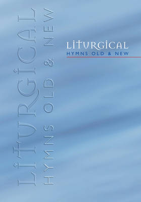 Liturgical Hymns Old and New Peoples Ed