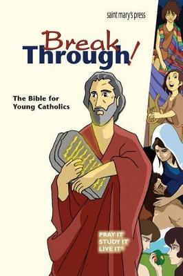 Break Through! The Bible for Young Catholics