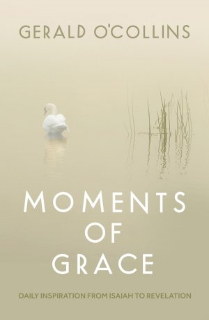 Moments of Grace: Daily Inspiration from Isaiah to Revelation