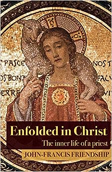 Enfolded in Christ: The Inner Life of a Priest