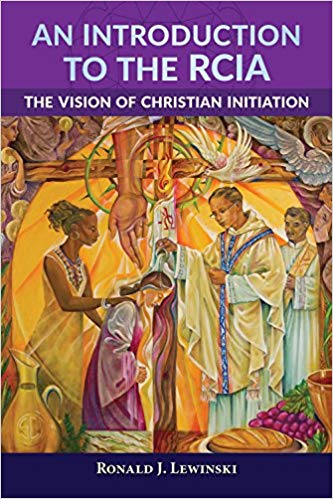 An Introduction to the RCIA: The Vision of Christian Initiation