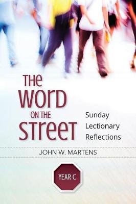 The Word on the Street, Year C: Sunday Lectionary Reflections