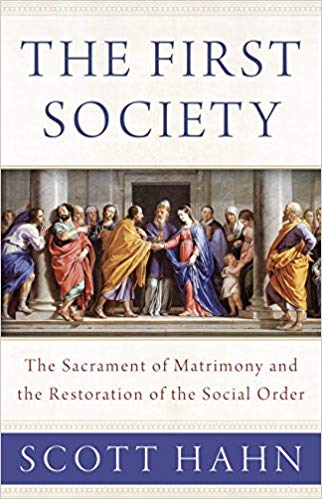 First Society: The Sacrament of Matrimony and the Restoration of the Social Order