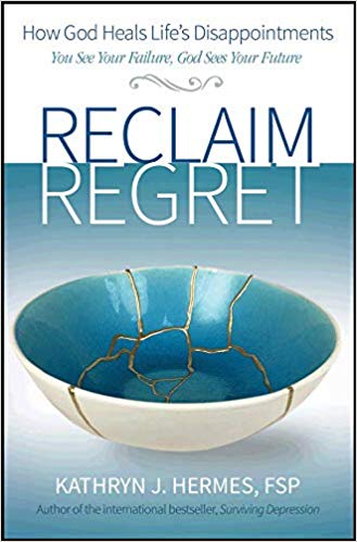 Reclaim Regret: How God Heals Life's Disappointments