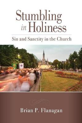 Stumbling in Holiness: Sin and Sanctity in the Church