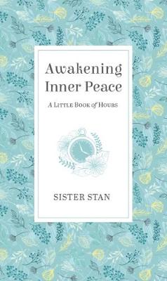 Awakening Inner Peace: A Little Book of Hours
