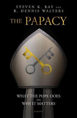 The Papacy: What the Pope Does and Why It Matters