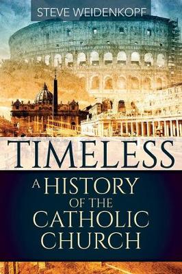 Timeless: A  History of the Catholic Church