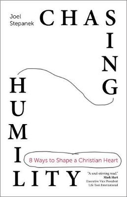 Chasing Humility: 8 Ways to Shape a Christian Heart