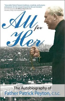 All for Her: The Autobiography of Fr Patrick Peyton