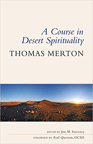 Course in Desert Spirituality: Fifteen Sessions with the Famous Trappist Monk