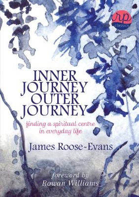 Inner Journey Outer Journey: Finding a spiritual centre in everyday life