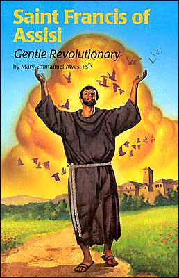 Saint Francis of Assisi: Gentle Revolutionary