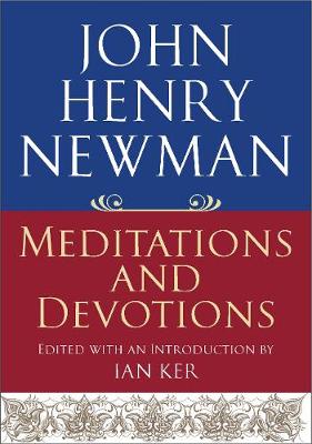 John Henry Newman: Meditations and Devotions