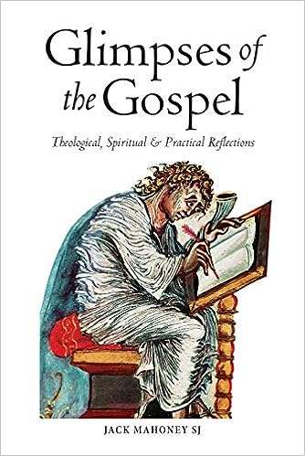 Glimpses of the Gospel: Theological, Spiritual and Practical Reflections