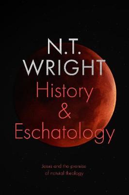 History and Eschatology: Jesus and the Promise of Natural Theology