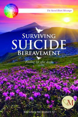 Surviving Suicide Bereavement: Finding Life After Death