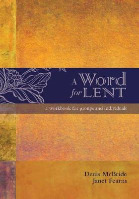 A Word for Lent: a workbook for groups and individuals