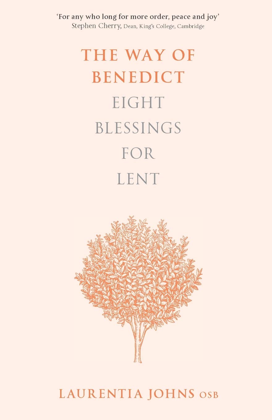 Way of Benedict: Eight Blessings for Lent