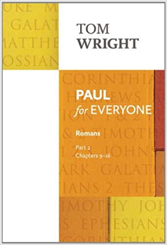 Paul for Everyone: Romans Part 2, Chapters 9-16