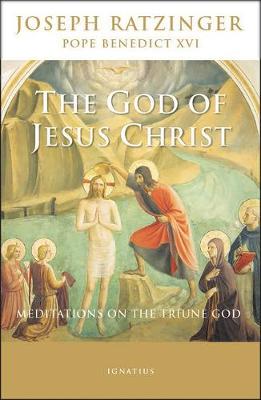 The God of Jesus Christ: Meditations on the Triune God