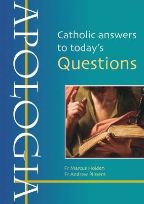 Apologia: Catholic Answers to Today's Questions
