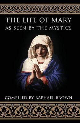 Life of Mary As Seen By the Mystics