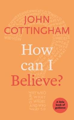 How Can I Believe? A Little Book Of Guidance