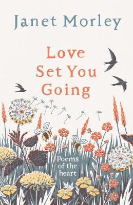 Love Set You Going: Poems of the Heart
