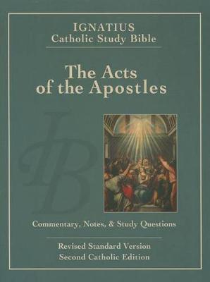 Ignatius Catholic Study Bible - the Acts of the Apostles: Commentary, Notes & Study Questions