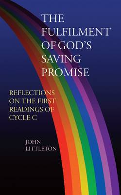 The Fulfilment of God's Saving Promise: Reflections of the First Readings of Cycle C