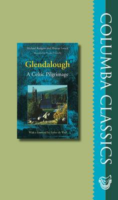 Glendalough: A Celtic Pilgrimage