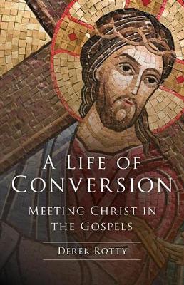 Life of Conversion: Meeting Christ in the Gospels
