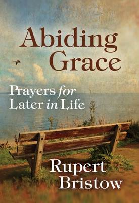 Abiding Grace: Prayers for Later in Life