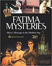 Fatima Mysteries: Mary's Message to the Modern Age