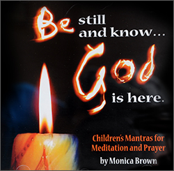 CD Be Still and Know...God is Here: Children's Mantras for Prayer and Meditation
