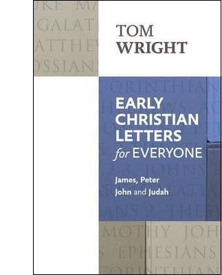 Early Christian Letters for Everyone: James, Peter, John and Judah