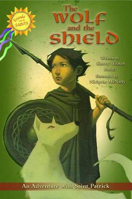 The Wolf and the Shield: An Adventure with Saint Patrick