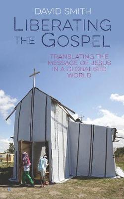 Liberating the Gospel: Translating the Message of Jesus Christ in a Globalised World
