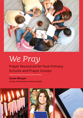 We Pray: Prayer Resources for Post-Primary Schools and Prayer Groups