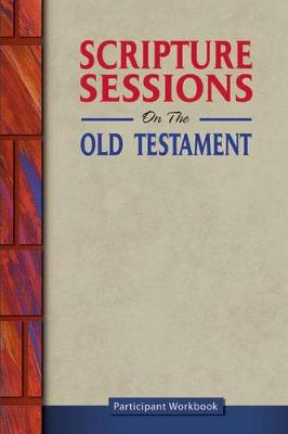Scripture Sessions on the Old Testament: Participant Workbook