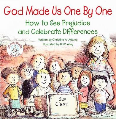 God Made Us One by One: How to See Prejudice and Celebrate Differences