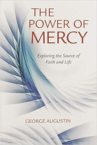 Power of Mercy: Exploring the Source of Faith and Life
