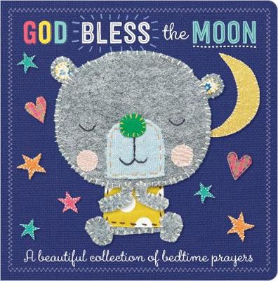God Bless the Moon: A Beautiful Collection of Bedtime Prayers