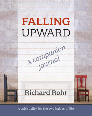 Falling Upward: A Companion Journal A Spirituality For The Two Halves Of Life