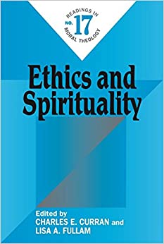 Ethics & Spirituality Readings in Moral Theology 17