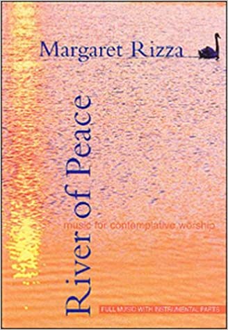 River of Peace: Music for Contemplative Worship: Full Music with Instrumental Parts