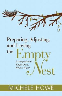 Preparing, Adjusting, and Loving The Empty Nest