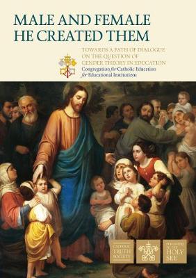 Male and Female He Created Them: Towards a Path of Dialogue on the Question of Gender Theory in Education