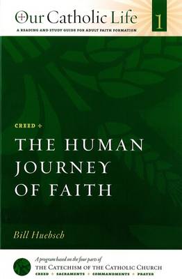 The Human Journey of Faith (Our Catholic Life 1)